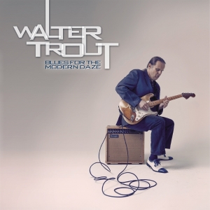 Walter Trout - Blues For The Modern Daze in the group OUR PICKS / Friday Releases / 2025-10-10 at Bengans Skivbutik AB (5633426)