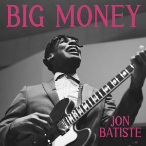 Jon Batiste - Big Money in the group CD / Upcoming releases / Jazz at Bengans Skivbutik AB (5633496)