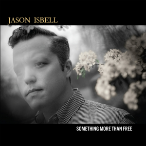 Jason Isbell - Something More Than Free (10 Year Anniversary Edition)  in the group CD / Upcoming releases / Country at Bengans Skivbutik AB (5633640)