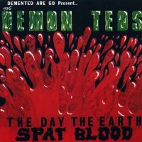 Demented Are Go - Demon Teds, The Day The Earth Spat in the group VINYL / Upcoming releases / Pop-Rock at Bengans Skivbutik AB (5633840)