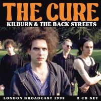 Cure The - Kilburn & The Backstreets (2 Cd) in the group CD / Upcoming releases / Pop-Rock at Bengans Skivbutik AB (5633864)