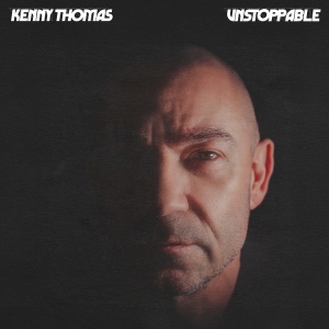 Kenny Thomas - Unstoppable in the group OUR PICKS / Friday Releases / 2025-08-08 at Bengans Skivbutik AB (5634083)