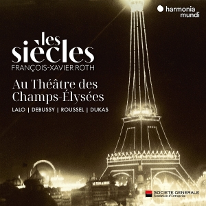 Les Siecles & Francois-Xavier Roth - Les Siecles Au Theatre Des Champs-Elysees in the group OUR PICKS / Friday Releases / 2025-09-19 at Bengans Skivbutik AB (5634390)