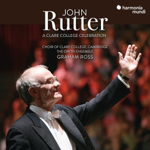 Choir Of Clare College & The Dmitri Ensemble & Graham Ross - John Rutter: A Clare College Celebration in the group OUR PICKS / Friday Releases / 2025-09-26 at Bengans Skivbutik AB (5634397)