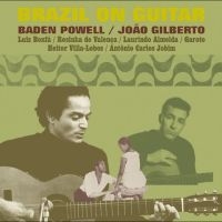 Baden Powell/Joao Gilberto/Luiz Bon - Brazil On Guitar in the group CD / Upcoming releases / Pop-Rock at Bengans Skivbutik AB (5634479)