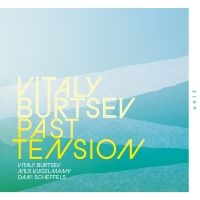 Vitaly Burtsev - Past Tension in the group CD / Upcoming releases / Jazz at Bengans Skivbutik AB (5634652)