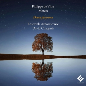 Ensemble Arborescence & David Chappuis - Philippe De Vitry: Motets - Douce Playsence in the group OUR PICKS / Friday Releases / 2025-09-26 at Bengans Skivbutik AB (5634700)