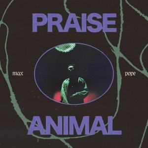 Max Pope - Praise Animal in the group VINYL / Pop-Rock at Bengans Skivbutik AB (5634709)
