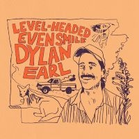 Earl Dylan - Level-Headed Even Smile in the group VINYL / Upcoming releases / Country at Bengans Skivbutik AB (5634745)