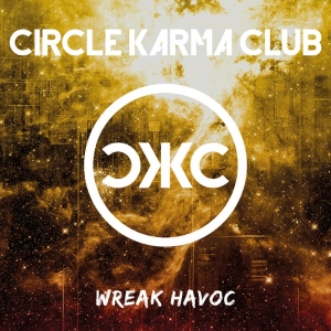 Circle Karma Club - Wreak Havoc in the group OUR PICKS / Friday Releases / 2025-09-26 at Bengans Skivbutik AB (5634773)