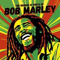 Marley Bob - The Reggae N' Roots Of in the group VINYL / Upcoming releases / Reggae at Bengans Skivbutik AB (5634792)