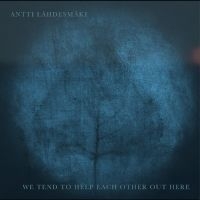 Antti Lähdesmäki - We Tend To Help Each Other Out Ther in the group CD / Upcoming releases / Jazz at Bengans Skivbutik AB (5634809)