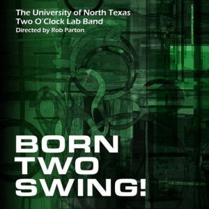 Two O'clock Lab Band - Born Two Swing in the group OUR PICKS / Friday Releases / 2025-08-22 at Bengans Skivbutik AB (5634867)
