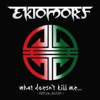 Ektomorf - What Doesnt Kill Me - Festival Edit in the group CD / Hårdrock at Bengans Skivbutik AB (563491)