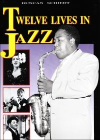 Schiedt Duncan - Twelve Lives In Jazz (176 Sidor) in the group OTHER / Övriga böcker at Bengans Skivbutik AB (5635140)