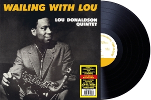 Lou Donaldson Quintet - Wailing With Lou in the group OUR PICKS / Friday Releases / 2025-09-26 at Bengans Skivbutik AB (5635200)