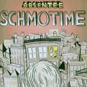 Absentee - Schmotime in the group CD / Pop-Rock at Bengans Skivbutik AB (5635204)