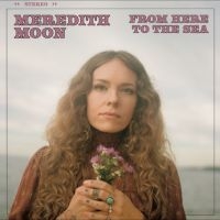 Meredith Moon - From Here To The Sea in the group VINYL / Upcoming releases / World Music at Bengans Skivbutik AB (5635510)