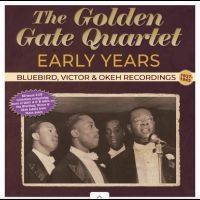 The Golden Gate Quartet - Early Years - Bluebird, Victor & Ok in the group CD / Upcoming releases / Blues at Bengans Skivbutik AB (5635519)
