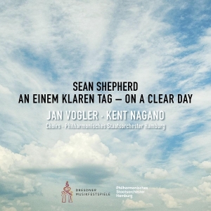 Jan Vogler & Kent Nagano & Philharmonisches Staatsorchester Hamburg - Sean Shepherd: On A Clear Day - An Einem Klaren Tag in the group OUR PICKS / Friday Releases / 2025-09-05 at Bengans Skivbutik AB (5635724)