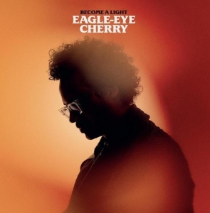 Eagle-Eye Cherry - Become A Light in the group VINYL / Upcoming releases / Pop-Rock,Svensk Musik at Bengans Skivbutik AB (5635863)