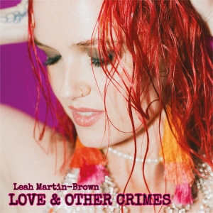 Leah Martin-Brown - Love & Other Crimes in the group OUR PICKS / Friday Releases / 2025-10-24 at Bengans Skivbutik AB (5637042)