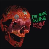 Shepp Archie - The Magic Of Ju-Ju in the group OUR PICKS / Frontpage - Vinyl New & Forthcoming at Bengans Skivbutik AB (5637179)
