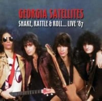 Georgia Satellites - Shake, Rattle & Roll... Live '87 in the group CD / Pop-Rock at Bengans Skivbutik AB (5637298)