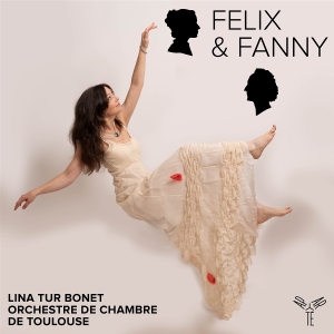 Lina Tur Bonet & Orchestre De Chambre De Toulouse - Felix & Fanny in the group OUR PICKS / Friday Releases / 2025-09-19 at Bengans Skivbutik AB (5637966)