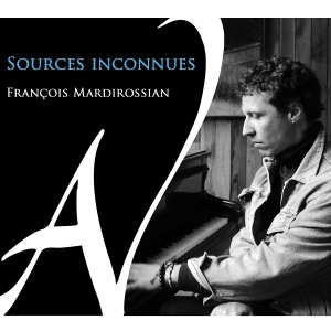 Francois Mardirossian - Sources Inconnues in the group OUR PICKS / Friday Releases / 2025-09-12 at Bengans Skivbutik AB (5637969)