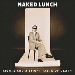 Naked Lunch - Lights (And A Slight Taste Of Death in the group VINYL / New releases at Bengans Skivbutik AB (5638907)