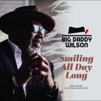 Big Daddy Wilson - Smiling All Day Long in the group VINYL / Upcoming releases / Blues at Bengans Skivbutik AB (5639040)