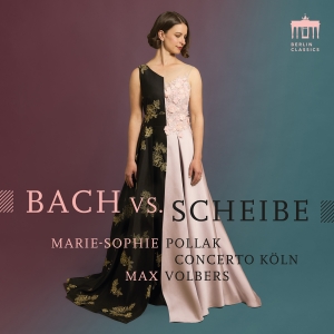 Marie Sophie Pollak Concerto Köln - Bach Vs. Scheibe in the group OUR PICKS / Friday Releases / 2025-09-19 at Bengans Skivbutik AB (5639389)
