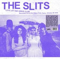 Slits - Live At The Gibus Club (Vinyl Lp) in the group OUR PICKS / Frontpage - Vinyl New & Forthcoming at Bengans Skivbutik AB (5639438)