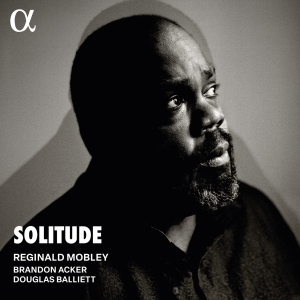 Reginald Mobley - Solitude in the group CD / Upcoming releases / Classical at Bengans Skivbutik AB (5639568)