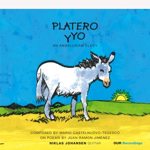 Mario Castelnuovo-Tedesco - Platero Y Yo - An Andalusian Fantas in the group CD / Upcoming releases / Classical at Bengans Skivbutik AB (5639583)