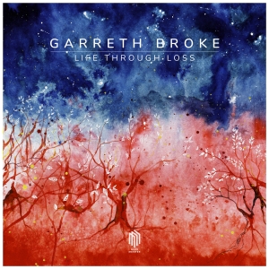 Garreth Broke - Life Through Loss in the group VINYL / Upcoming releases / Klassiskt at Bengans Skivbutik AB (5639586)