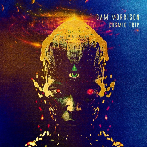 Morrison Sam - Cosmic Trip in the group OUR PICKS / Friday Releases / 2025-10-17 at Bengans Skivbutik AB (5639611)