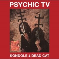 Psychic Tv Feat Derek Jarman - Kondole/Dead Cat in the group CD / Upcoming releases / Pop-Rock at Bengans Skivbutik AB (5639834)