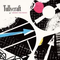 Tullycraft - Shoot The Point in the group VINYL / New releases / Pop-Rock at Bengans Skivbutik AB (5639873)