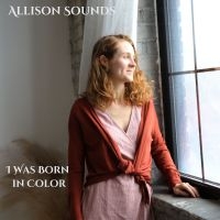 Allison Sounds - I Was Born In Color in the group CD / New releases / Hårdrock at Bengans Skivbutik AB (5639895)