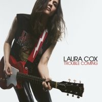 Laura Cox - Trouble Coming in the group CD / Upcoming releases / Pop-Rock at Bengans Skivbutik AB (5639941)