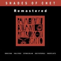 Enrico Rava & Paolo Fresu & Bollani - Shades Of Chet (Remastered) in the group OUR PICKS / Frontpage - CD New & Forthcoming at Bengans Skivbutik AB (5640015)