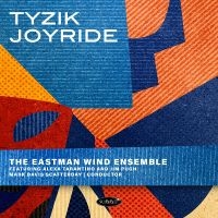 The Eastman Wind Ensemble - Tyzik Joyride in the group CD / Upcoming releases / Pop-Rock at Bengans Skivbutik AB (5640115)