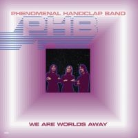 Phenomenal Handclap Band - We Are Worlds Away in the group VINYL / Upcoming releases / Pop-Rock at Bengans Skivbutik AB (5640143)