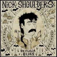 Shoulders Nick - Refugia Blues in the group OUR PICKS / Frontpage - CD New & Forthcoming at Bengans Skivbutik AB (5640150)