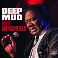 Mud Morganfield - Deep Mud in the group CD / Upcoming releases / Blues at Bengans Skivbutik AB (5640180)