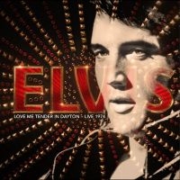 Elvis Presley - Love Me Tender In Dayton - Live 197 in the group CD / Upcoming releases / Pop-Rock at Bengans Skivbutik AB (5640225)