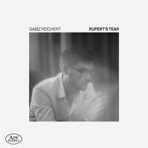 Gabiz Reichert - Rupert's Tear in the group MUSIK / SACD / Kommande / Klassiskt at Bengans Skivbutik AB (5640669)