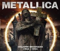 Metallica - Collected Broadcasts 1988-1994 (4 C in the group CD / Upcoming releases / Hårdrock at Bengans Skivbutik AB (5640869)